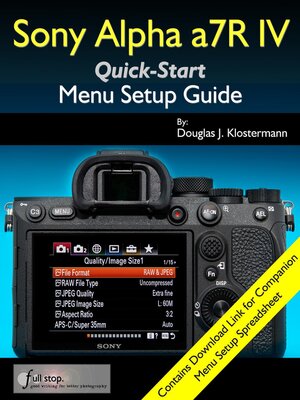 cover image of Sony Alpha a7R IV Menu Setup Guide